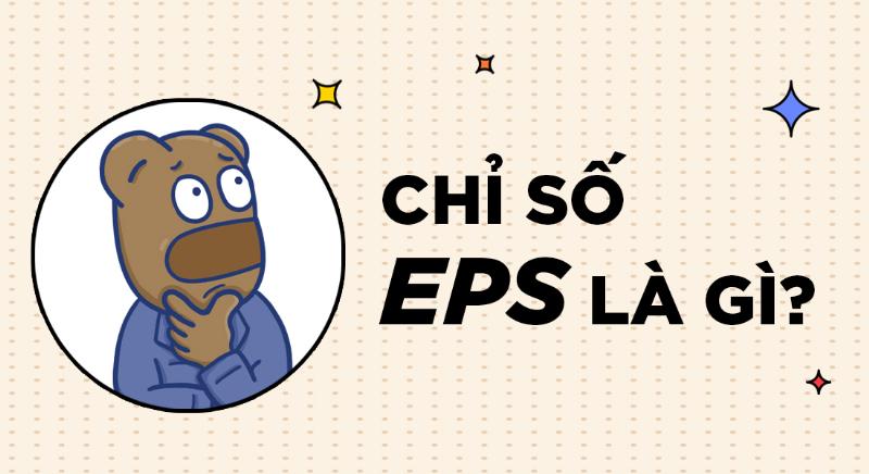 EPS: Định Nghĩa, Vai Trò, Tầm Quan Trọng, và Ứng Dụng