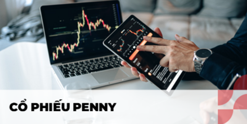 Tại sao cổ phiếu penny lại hấp dẫn nhà đầu tư?