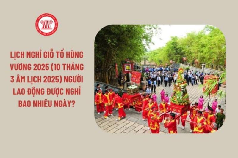 Ai được hưởng chế độ nghỉ lễ Giỗ Tổ Hùng Vương 2025 theo quy định?