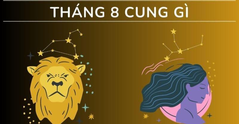 28 tháng 8 là cung hoàng đạo gì? Giải mã tính cách, tình yêu và sự nghiệp đầy đủ