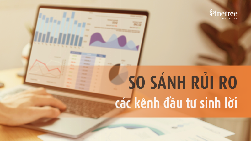 So sánh các kênh đầu tư: Vàng, Tiết kiệm, Chứng khoán