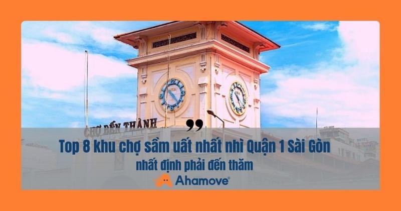 Chợ Bến Thành Sài Gòn, khu chợ truyền thống sầm uất và điểm đến ẩm thực hấp dẫn