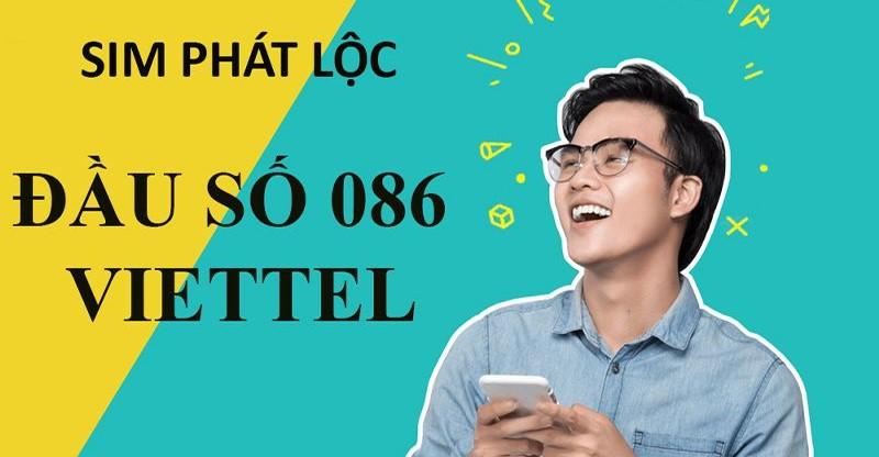 Khám phá Đầu số 086 là mạng gì? Ý nghĩa và Cách sở hữu Sim Viettel Phát Lộc